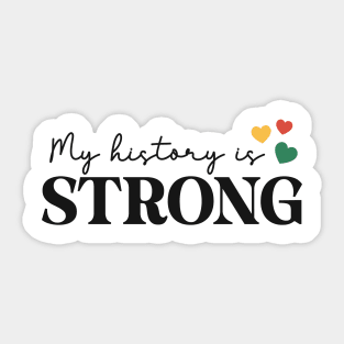 My History Is Strong Black History Month Gift Sticker